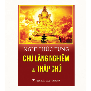 Nghi Thức Chú Lăng Nghiêm và Thập Chú