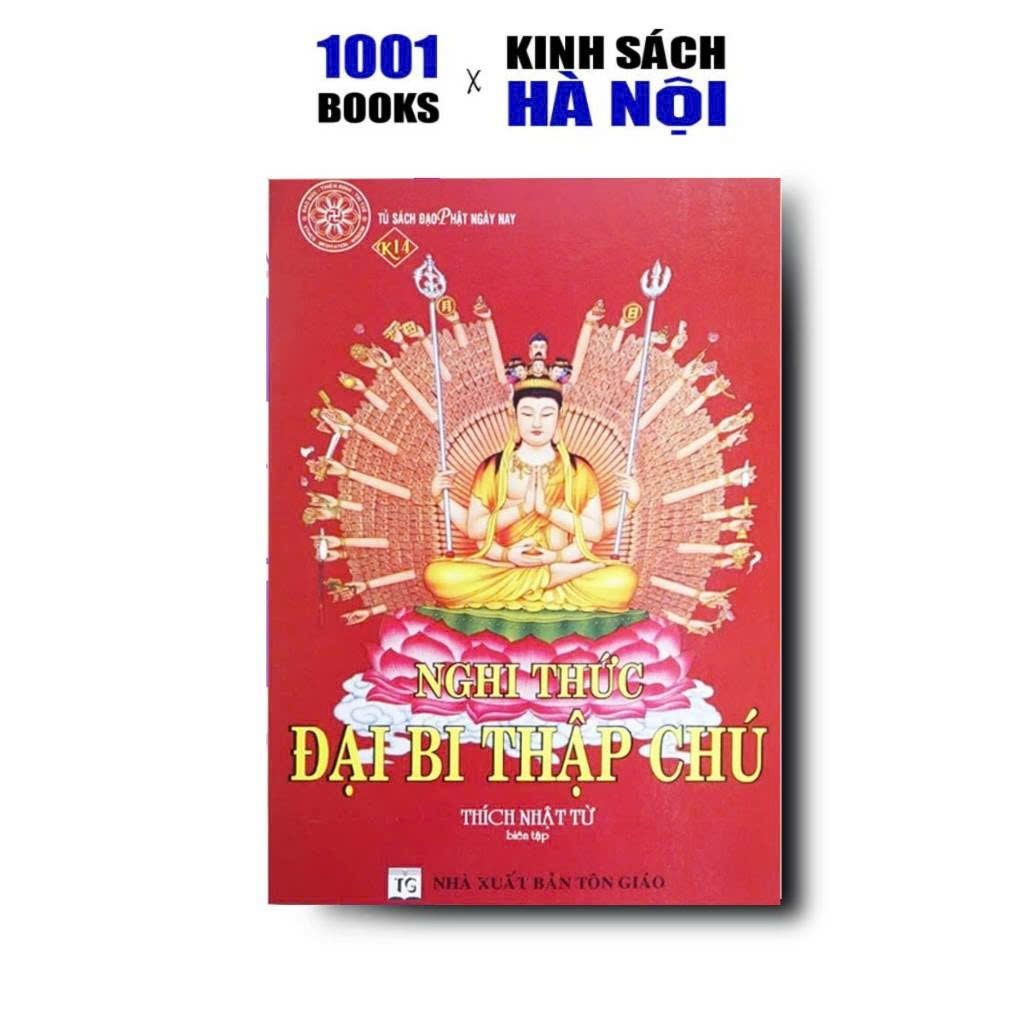 Nghi Thức Đại Bi Thập Chú - Thượng Tọa Thích Nhật Từ, Sách phật pháp tu tập,chữ in sắc nét chất lượng - Liên Châu Shop