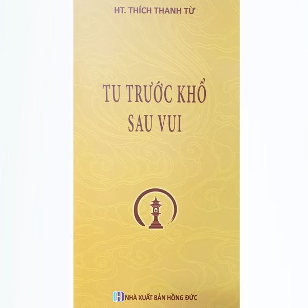 Sách - Tu Trước Khổ Sau Vui - HT. Thích Thanh Từ - Liên Châu Shop